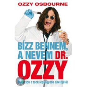   Bízz bennem, a nevem dr. Ozzy - Tanácsok a rock legnagyobb túlélőjétől