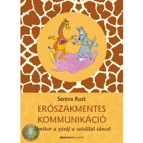   Erőszakmentes kommunikáció - Amikor a zsiráf a sakállal táncol