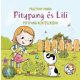 Pitypang és Lili - Pitypang kertészkedik