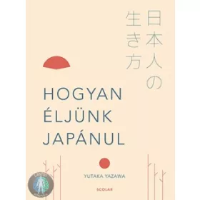 Hogyan éljünk japánul
