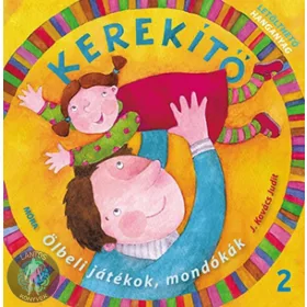   Kerekítő 2. - Ölbeli játékok, mondókák - letölthető hanganyaggal