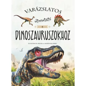 Varázslatos útmutató a dinoszauruszokhoz