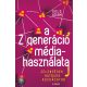 A Z generáció médiahasználata - Jelenségek, hatások, kockázatok