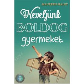 Neveljünk boldog gyereket!