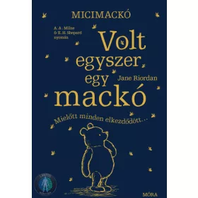   Micimackó - Volt egyszer egy mackó - Mielőtt minden elkezdődött