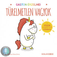 Gaston érzelmei - Türelmetlen vagyok